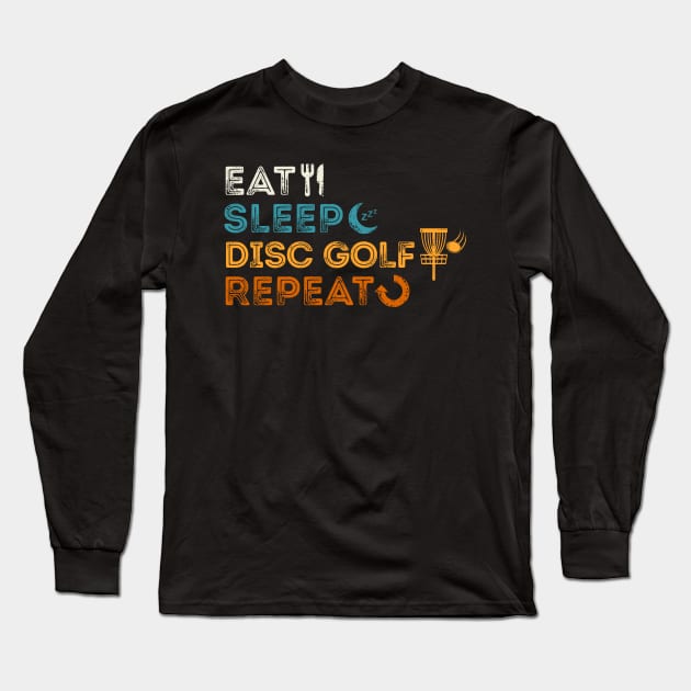 Eat Sleep Disc Golf Repeat Long Sleeve T-Shirt by marieltoigo